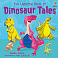 The Usborne Book of Dinosaur Tales