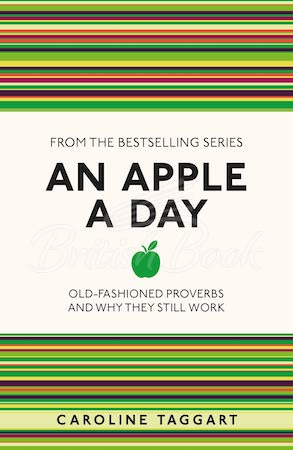 Книга An Apple a Day: Old-Fashioned Proverbs and Why They Still Work зображення