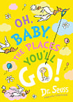 Oh, Baby, the Places You'll Go!