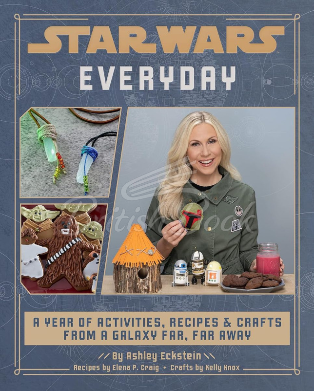 Книга Star Wars Everyday: A Year of Activities, Recipes and Crafts from a Galaxy Far, Far Away зображення