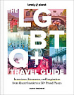 The LGBTQ+ Travel Guide: Interviews, Itineraries, and Inspiration from Insiders in 50+ Proud Places