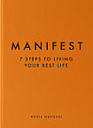 Manifest: 7 Steps to Living Your Best Life