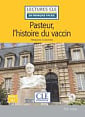 Lectures en Français Facile Niveau 1 Pasteur, l'histoire du vaccin