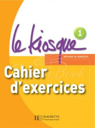 Рабочая тетрадь Le Kiosque 1 Cahier d'exercices изображение