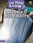 BBC Earth: Do You Know? Level 3 Working With Water
