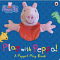 Peppa Pig: Play with Peppa! A Puppet Play Book