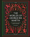 The Worlds of George R. R. Martin: The Inspirations Behind Game of Thrones