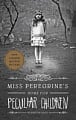 Miss Peregrine's Home for Peculiar Children (Book 1)