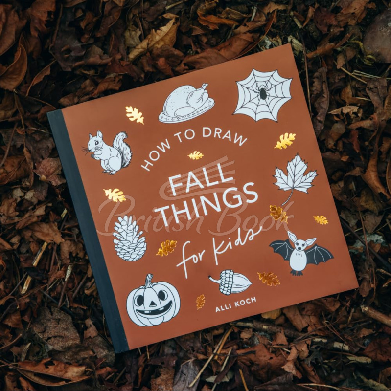 Книга How to Draw Fall Things for Kids with Pumpkins, Scarecrows, Turkeys and More зображення 1