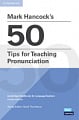 Mark Hancock's 50 Tips for Teaching Pronunciation