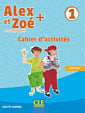 Alex et Zoé+ 1 Cahier d'activités