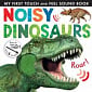My First Touch and Feel Sound Book: Noisy Dinosaurs