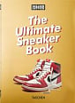 Sneaker Freaker. The Ultimate Sneaker Book