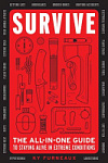 Survive: The All-In-One Guide to Staying Alive in Extreme Conditions