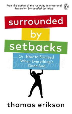 Книга Surrounded by Setbacks. Or, How to Succeed When Everything's Gone Bad изображение