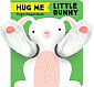 Hug Me Little Bunny Finger Puppet Book