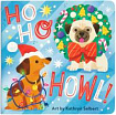 Ho Ho Howl! Board Book