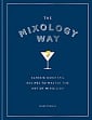The Mixology Way: Classic Cocktail Recipes to Master the Art of Mixology