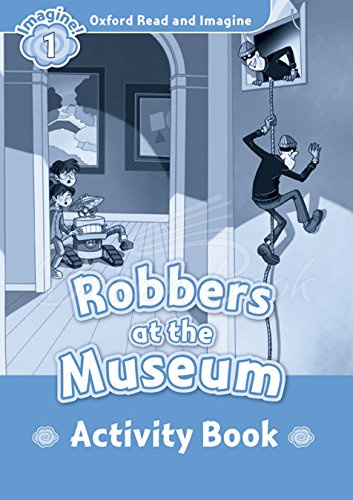 Рабочая тетрадь Oxford Read and Imagine Level 1 Robbers at Museum Activity Book изображение