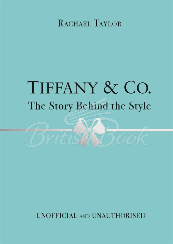Книга The Story Behind the Style: Tiffany & Co изображение