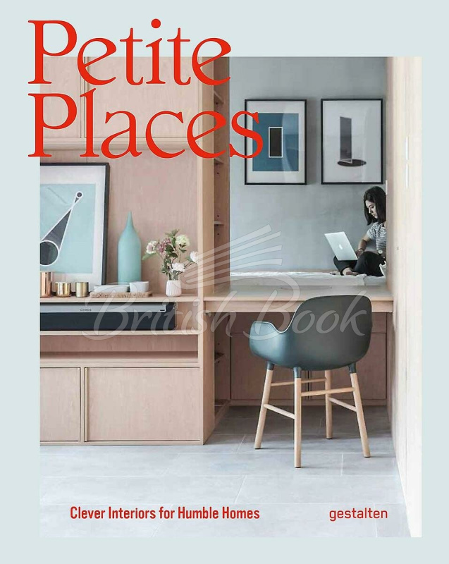 Книга Petite Places: Clever Interiors for Humble Homes зображення