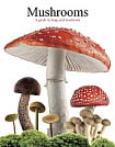 Mushrooms: A Guide to Fungi and Toadstools