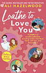 Loathe to Love You