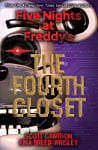Five Nights at Freddy's: The Fourth Closet (Book 3)