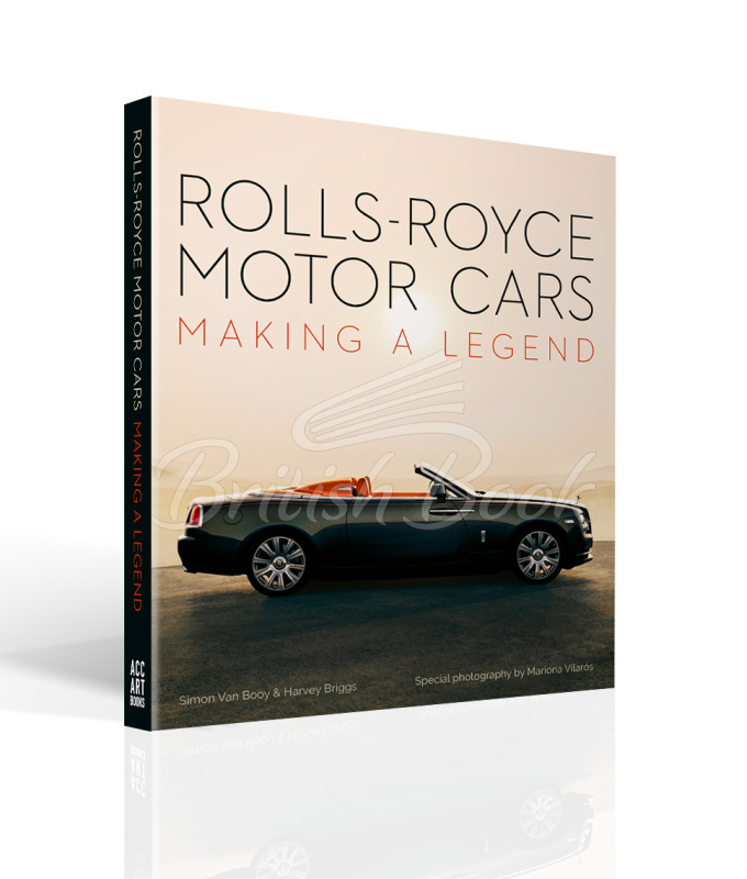 Книга Rolls-Royce Motor Cars: Making a Legend изображение 1