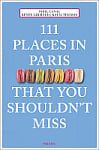 111 Places in Paris That You Shouldn't Miss