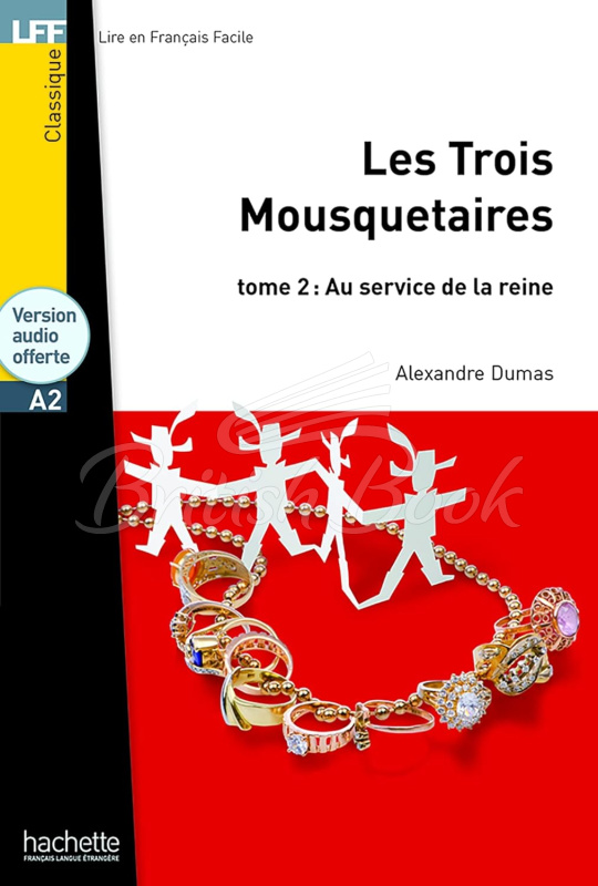 Книга Lire en Français Facile Niveau A2 Les Trois Mousquetaires Tome 2: Au service de la reine изображение