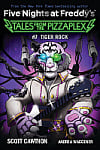 Five Nights at Freddy's: Tales from the Pizzaplex #7 Tiger Rock