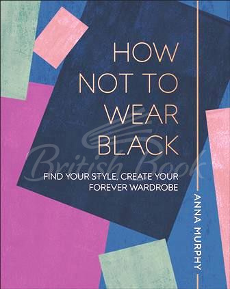 Книга How Not to Wear Black изображение