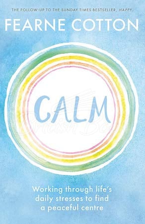 Книга Calm: Working through Life's Daily Stresses to Find a Peaceful Centre зображення