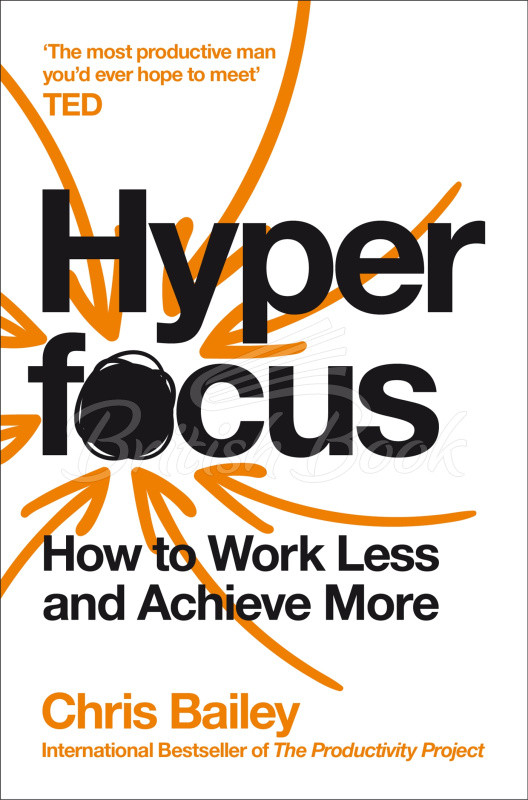 Книга Hyperfocus: How to Work Less and to Achieve More изображение