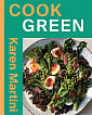 Cook: Green: Essential Recipes for Vegetables, Salads and More