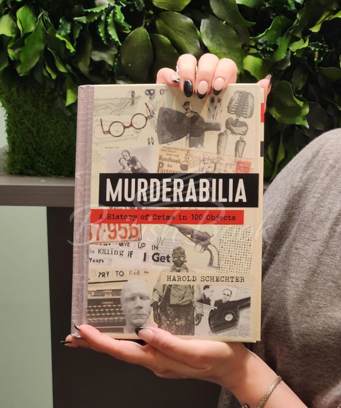 Книга Murderabilia: A History of Crime in 100 Objects изображение 12
