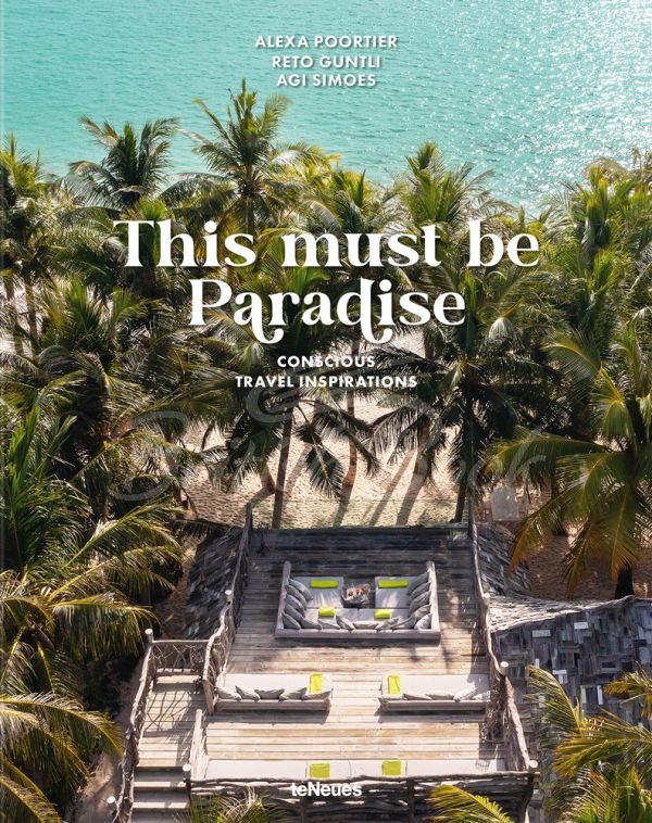 Книга This Must be Paradise: Conscious Travel Inspirations изображение