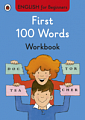 English for Beginners: First 100 Words Workbook