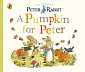 A Peter Rabbit Tale: A Pumpkin for Peter