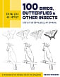 Draw Like an Artist: 100 Birds, Butterflies & Other Insects