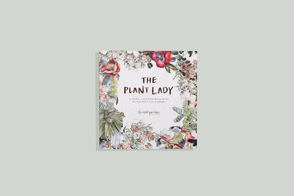 Книга The Plant Lady: A Floral Coloring Book with Succulents and Flowers изображение 1