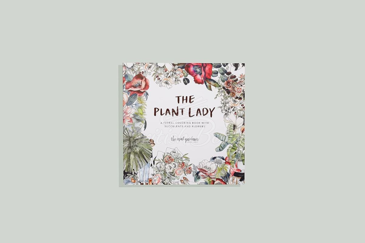 Книга The Plant Lady: A Floral Coloring Book with Succulents and Flowers зображення 1