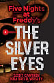 Five Nights at Freddy's: The Silver Eyes (Book 1)