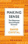 Making Sense: The Glamorous Story of English Grammar