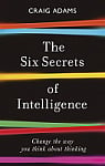 The Six Secrets of Intelligence