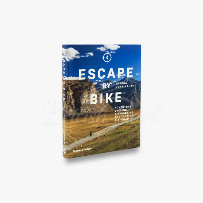 Книга Escape by Bike: Adventure Cycling, Bikepacking and Touring Off-Road изображение 1