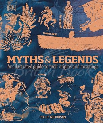 Книга Myths and Legends: An Illustrated Guide to Their Origins and Meanings зображення