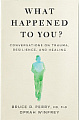 What Happened to You?