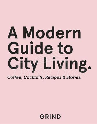 Книга Grind: A Modern Guide to City Living зображення